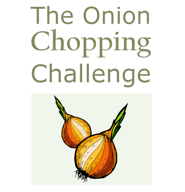 The Onion Chopping Challenge